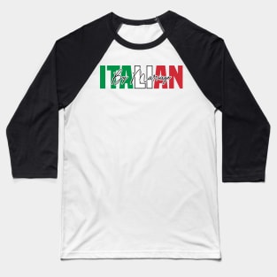 Italian By Marriage Italy Flag Humor Baseball T-Shirt